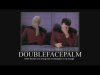 double_facepalm_by_patchy684-d3cy054.jpg