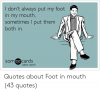 i-dont-always-put-my-foot-in-my-mouth-sometimes-49472340.png