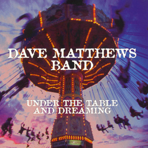 Dave_Matthews_Band_-_Under_the_Table_and_Dreaming.jpg