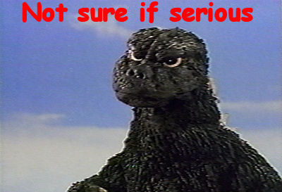 Godzilla%20not%20sure%20if%20serious.jpg